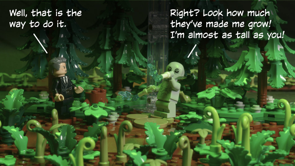 Smoking Man: Well, that is the way to do it. Alien: Right? Look how much they’ve made me grow! I’m almost as tall as you!