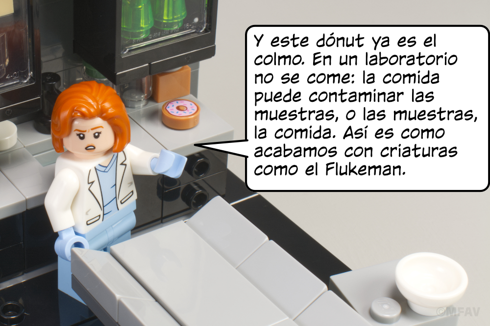 Scully: Y este dónut ya es el colmo. En un laboratorio no se come: la comida puede contaminar las muestras, o las muestras, la comida. Así es como acabamos con criaturas como el Flukeman.
